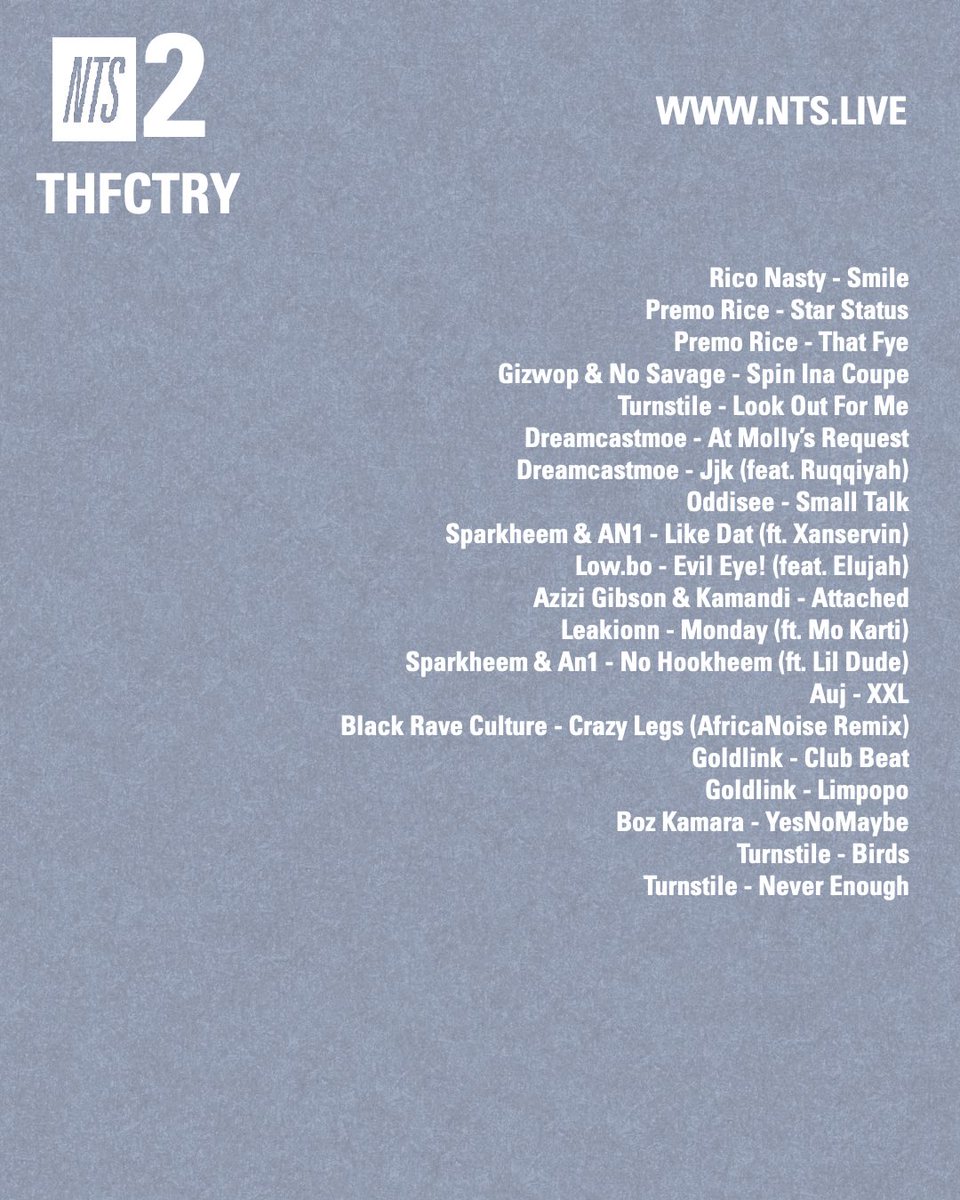 THFCTRY (@thfctry) on Twitter photo FCTRY RESET 🚎
NTS RADIO LIVE
EP. 013 | <a href="/NTSlive/">NTS Radio</a>
<a href="/TURNSTILEHC/">TURNSTILE</a>
<a href="/Sparkheem/">Aye Terk</a>
<a href="/nosavagesme/">NO SAVAGE</a>
<a href="/Gizwop37/">GIZWOP</a>
<a href="/PremoRice/">God’s Specialist 🍚</a>
<a href="/ODDISEE/">ODDISEE</a>
<a href="/Xanservin/">Xan</a>
<a href="/AziziGibson/">🧡NEW MUSIC OUT NOW🦖</a>
<a href="/LilDudeluciano/">The Real Trapnanana</a>
<a href="/BlackRaveCult/">Black Rave Culture</a>
<a href="/dreamcastmoe/">Bradley Meal</a>
<a href="/KamaraBoz/">TOP AHK (ง'̀-'́)ง</a>
<a href="/lowboooo/">low.bō</a>
<a href="/GoldLink/">GoldLink</a>
<a href="/1badauj/">AUJ</a>
Listen Now
nts.live/shows/thfctry-… FCTRY RESET 🚎
NTS RADIO LIVE
EP. 013 | <a href="/NTSlive/">NTS Radio</a>
<a href="/TURNSTILEHC/">TURNSTILE</a>
<a href="/Sparkheem/">Aye Terk</a>
<a href="/nosavagesme/">NO SAVAGE</a>
<a href="/Gizwop37/">GIZWOP</a>
<a href="/PremoRice/">God’s Specialist 🍚</a>
<a href="/ODDISEE/">ODDISEE</a>
<a href="/Xanservin/">Xan</a>
<a href="/AziziGibson/">🧡NEW MUSIC OUT NOW🦖</a>
<a href="/LilDudeluciano/">The Real Trapnanana</a>
<a href="/BlackRaveCult/">Black Rave Culture</a>
<a href="/dreamcastmoe/">Bradley Meal</a>
<a href="/KamaraBoz/">TOP AHK (ง'̀-'́)ง</a>
<a href="/lowboooo/">low.bō</a>
<a href="/GoldLink/">GoldLink</a>
<a href="/1badauj/">AUJ</a>
Listen Now
nts.live/shows/thfctry-…