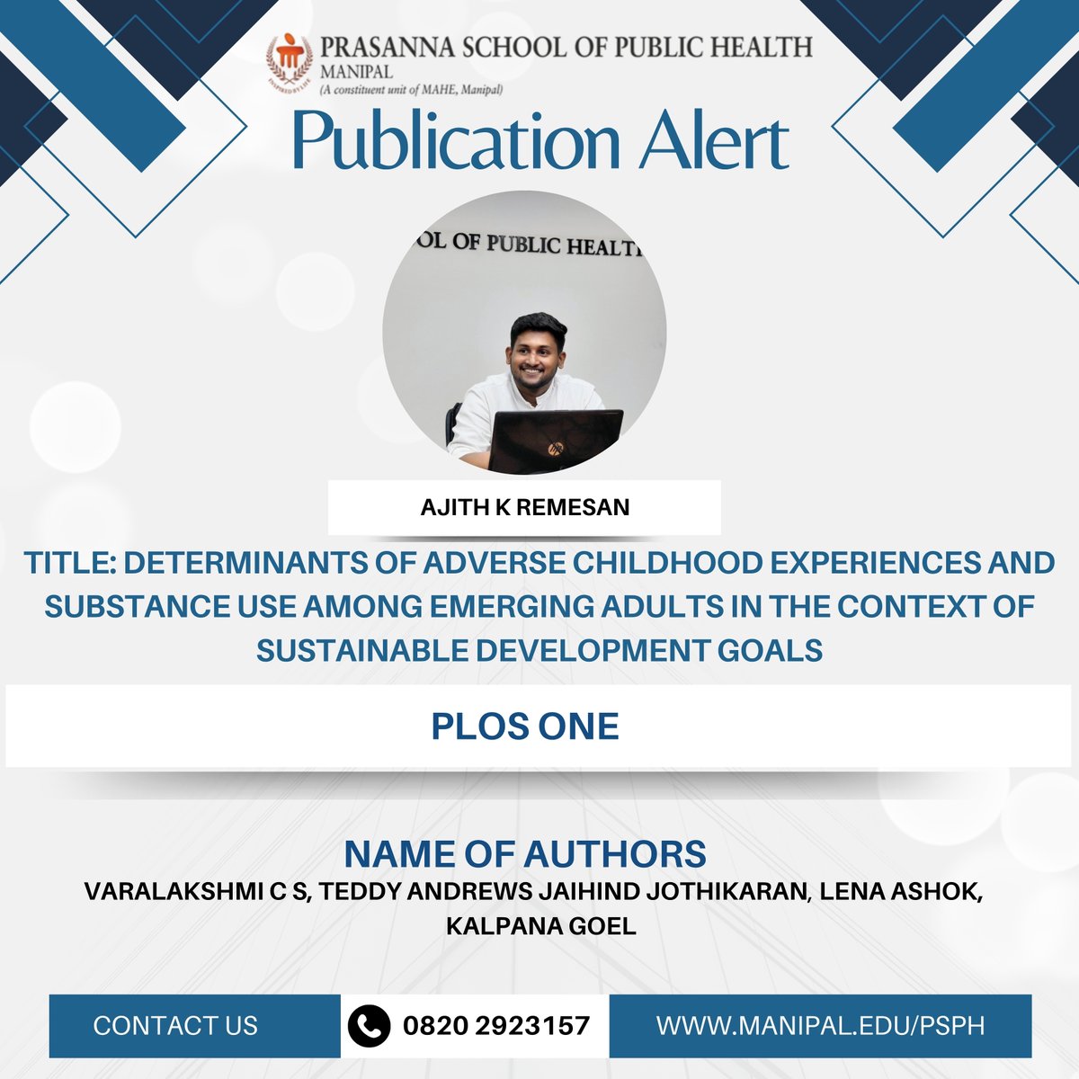 📢 Publication Alert

Kudos to Ajith K Remesan &amp; team on their latest paper in PLOS ONE
📝 Determinants of Adverse Childhood Experiences &amp; Substance Use Among Emerging Adults in the Context of SDGs

#PublicHealth #SDGs #SubstanceUse #Research #PLOSONE #YouthHealth #PSPH #MAHE