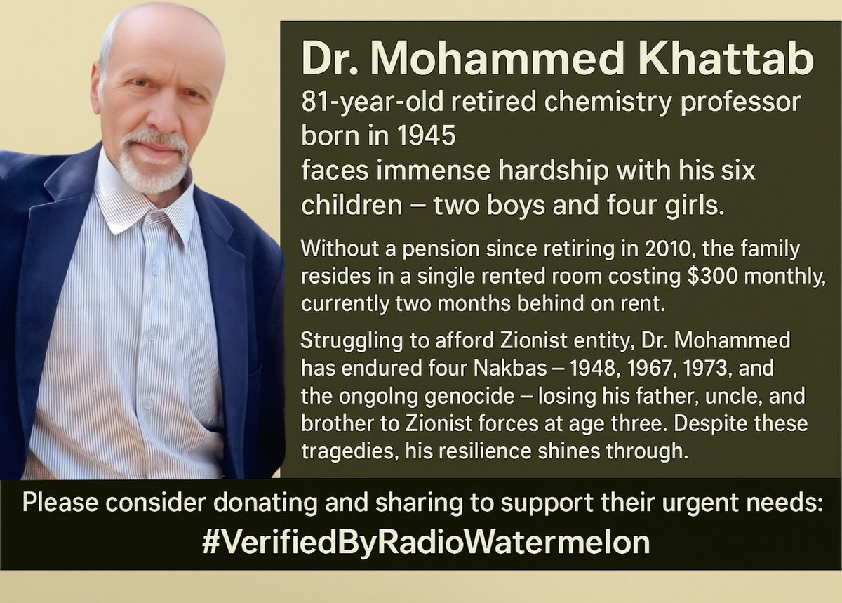 Aboodjk54's tweet image. Dr. Mohammed Khattab
an 81-year-old retired chemistry professor, is facing severe hardship with his family
With no pension behind on rent and burdened by the trauma of four Nakbas and the loss of loved ones he needs our help.
📍paypal.me/abedrabbu
📍chuffed.org/project/129312…
