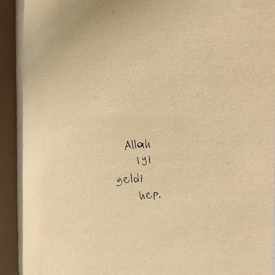 | Allah iyi geldi hep.