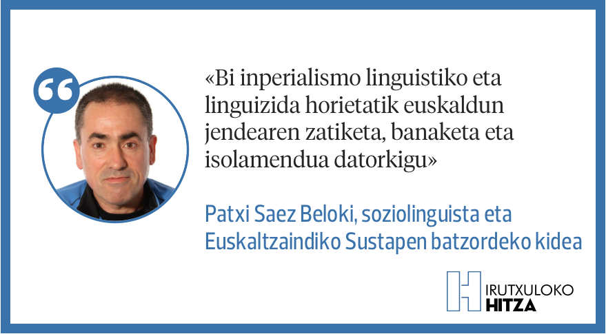 Gutuna | 'Euskara gara', Patxi Saez Beloki, soziolinguista eta Euskaltzaindiko Sustapen batzordeko kidea.

🔗 irutxulo.hitza.eus/generoak/iritz…