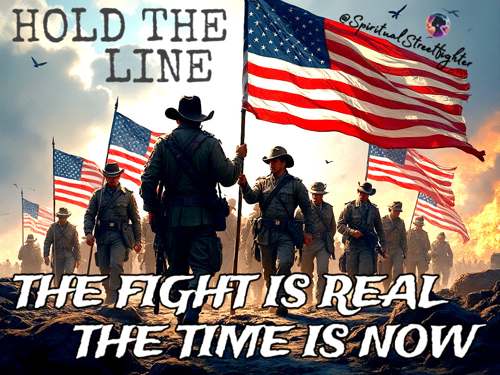 Hold The Line. The Fight Is Real. The Time Is Now.