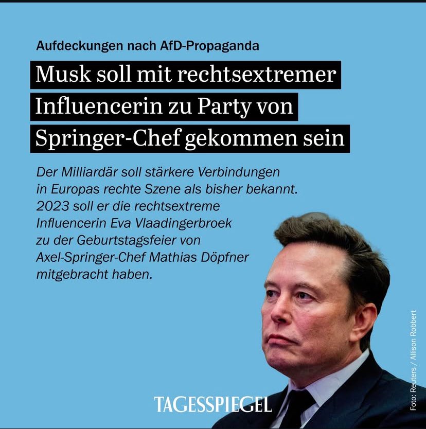 Und immer dran denken:
Mathias Döpfner ( Springer ) lädt Elon Musk zum Geburtstag ein. Und der bringt Eva Vlaardingerbroek mit. Und die arbeitet nicht nur für NIUS, sondern ist mit Identitären Bewegung in halb Europa vernetzt.