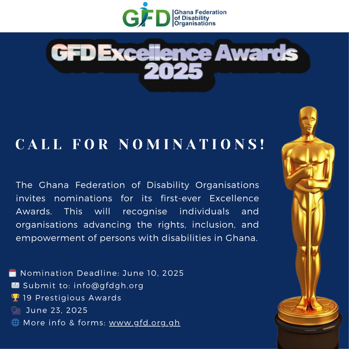 📢📢 CALL FOR NOMINATIONS! 📢📢

The Ghana Federation of Disability Organisations (GFD) is thrilled to announce its first-ever GFD Excellence Awards 2025.

We’re recognizing individuals and organisations that are advancing rights, inclusion, and empowerment for persons with