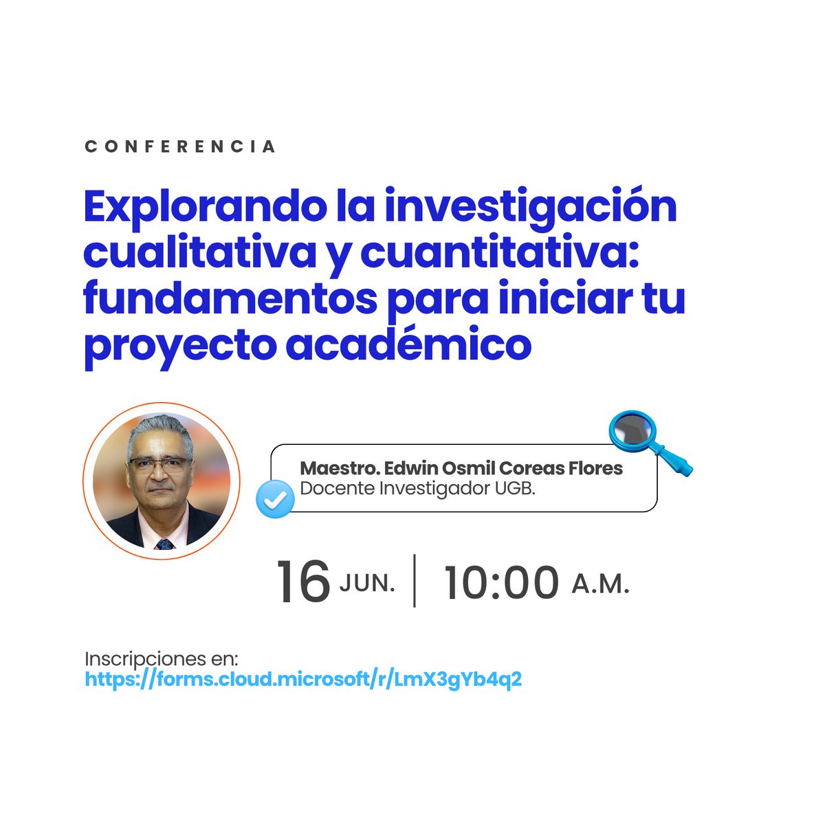 Conferencia: "Explorando la investigación cualitativa y cuantitativa"
Lunes 16 de junio – 10:00 a.m. (Hora de El Salvador)
📷 Inscríbete aquí: forms.cloud.microsoft/r/LmX3gYb4q2