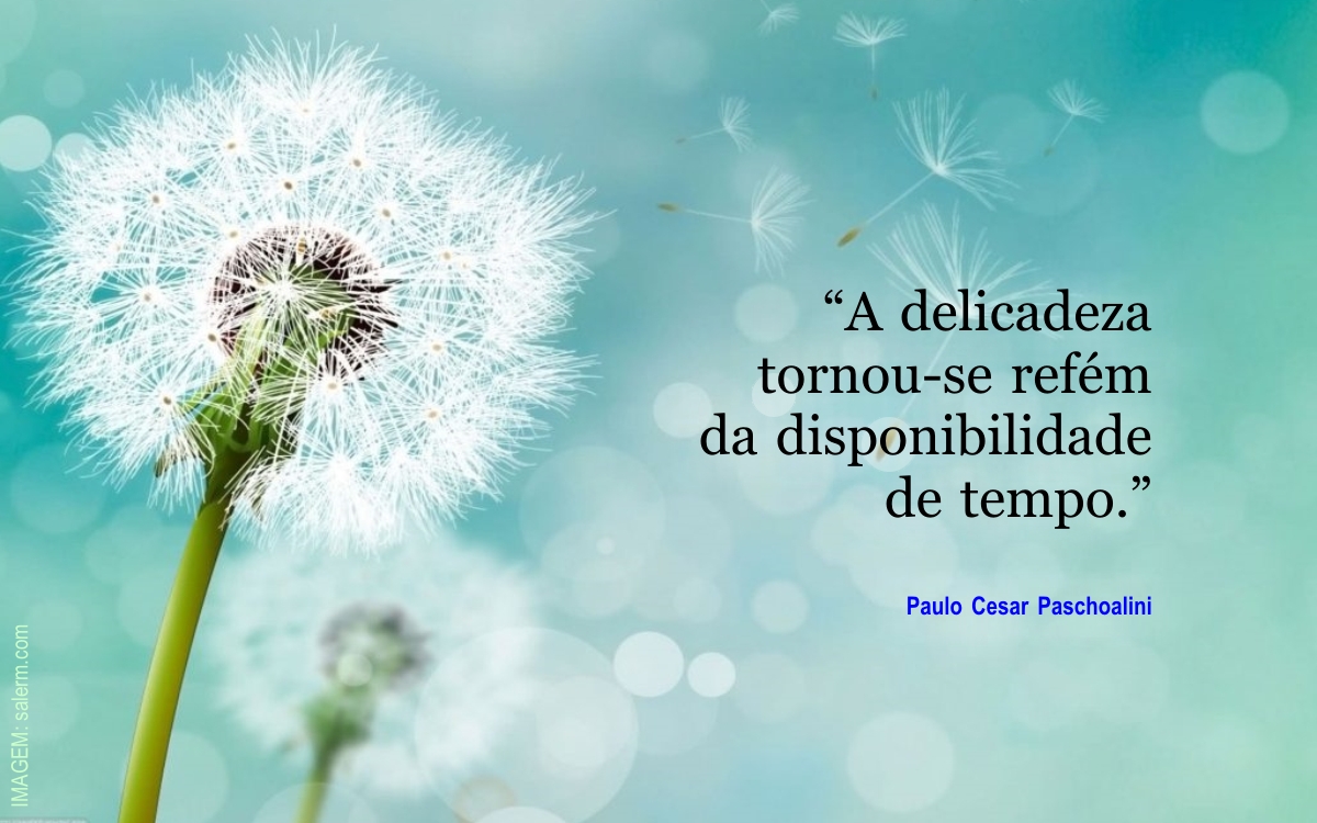 PaschoaliniPc's tweet photo. DELICADEZA:
.
“A delicadeza
tornou-se refém
da disponibilidade
de tempo.”
.
[ TEXTO: Paulo Cesar Paschoalini ]
Para ler suas publicações:
https://t.co/q3txDXNgtf
.
#paschoalini - #pirafraseando - #pcpaschoalini - #delicadeza - #refem - #disponibilidade - #disponivel - #tempo https://t.co/bAVjxr3YFa
