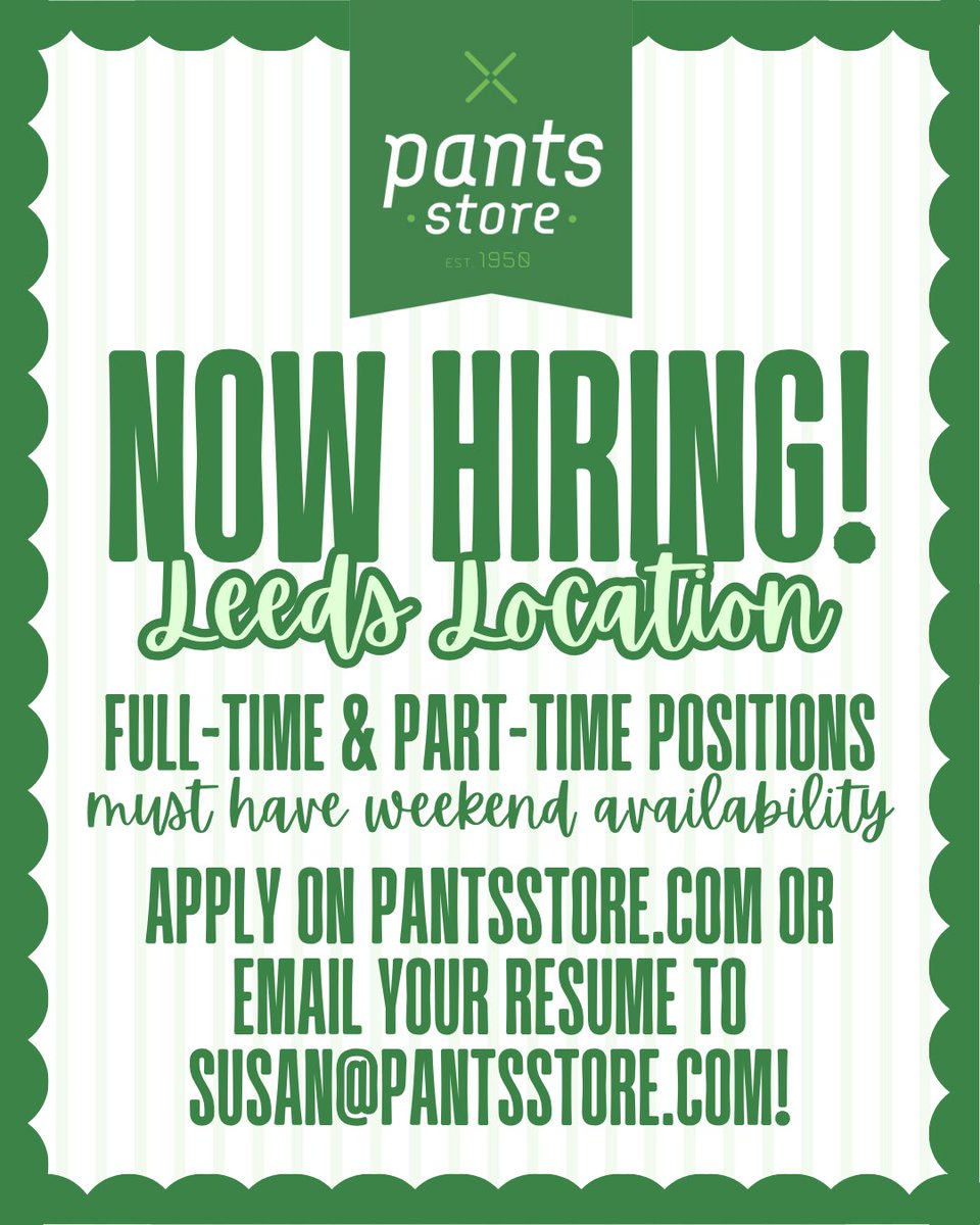 Pants Store (@pantsstore) on Twitter photo Pants Store Leeds is hiring for full-time & part-time positions!🤩 *must have weekend availability*
Apply online at pantsstore.com or email your resume to susan@pantsstore.com!💚⭐ Pants Store Leeds is hiring for full-time & part-time positions!🤩 *must have weekend availability*
Apply online at pantsstore.com or email your resume to susan@pantsstore.com!💚⭐