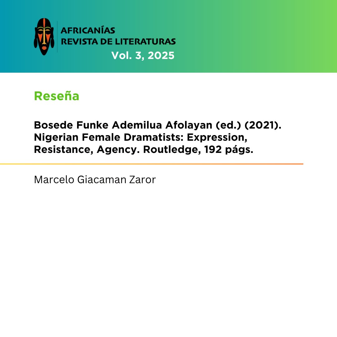 Lee en Acceso Abierto la reseña: 

"Bosede Funke Ademilua Afolayan (ed.) (2021). Nigerian Female Dramatists: Expression, Resistance, Agency. Routledge, 192 págs." por Marcelo Giacaman Zaror

En nuestro Academia.edu (Africanías. Revista de Literaturas) y nuestra web.