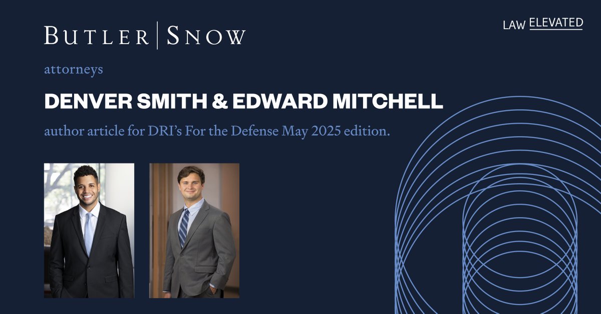 Butler Snow LLP (@butler_snow) on Twitter photo #ButlerSnow attorneys Denver Smith and Edward Mitchell recently authored an article featured in <a href="/DRICommunity/">DRI</a>'s For the Defense May 2025 edition. The article offers an updated examination of insurer rights under the #SouthCarolina Supreme Court. Read more: bit.ly/45JQE3W #ButlerSnow attorneys Denver Smith and Edward Mitchell recently authored an article featured in <a href="/DRICommunity/">DRI</a>'s For the Defense May 2025 edition. The article offers an updated examination of insurer rights under the #SouthCarolina Supreme Court. Read more: bit.ly/45JQE3W