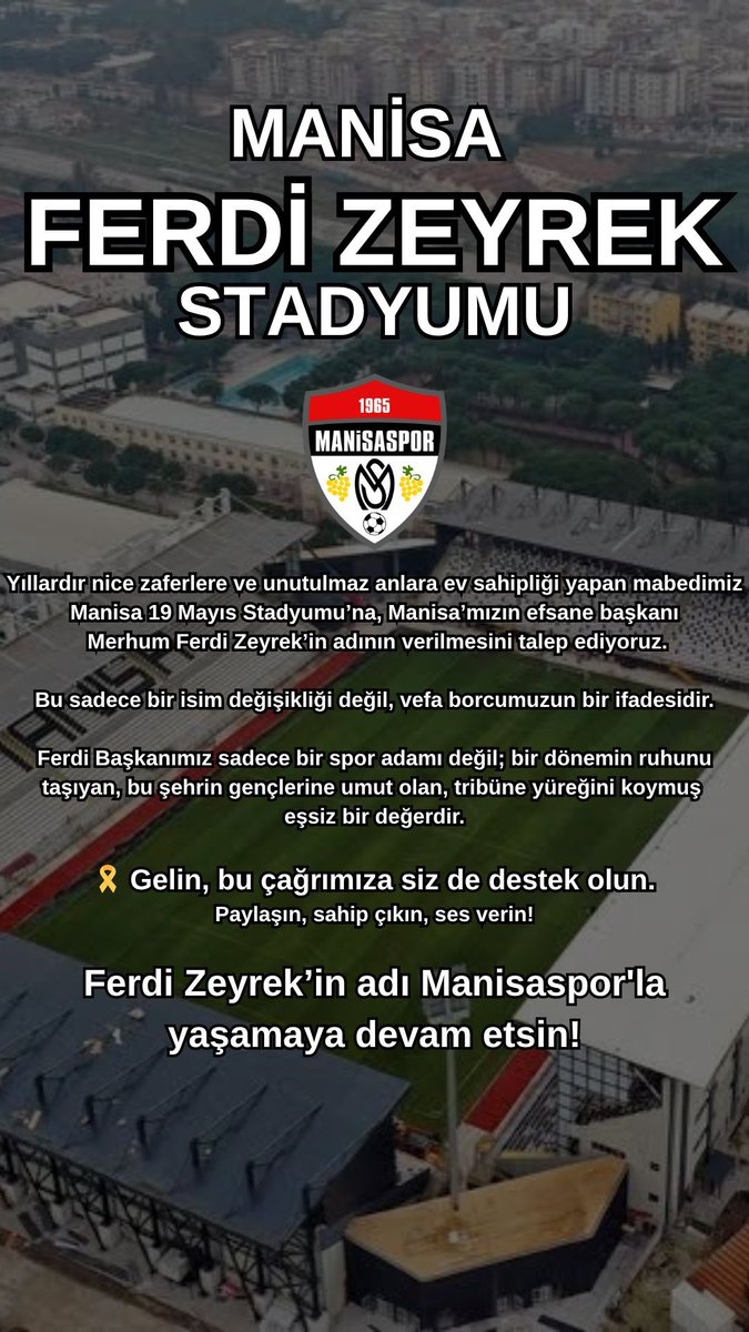 “Ferdi Zeyrek’e bir borcumuz var.
Bu borcu yerine getirmek, hepimizin boynunun borcudur.
Manisa 19 Mayıs Stadyumu’nun adı, ‘Manisa Ferdi Zeyrek Stadyumu’ olarak değiştirilsin!” #ManisaFerdiZeyrekStadyumu