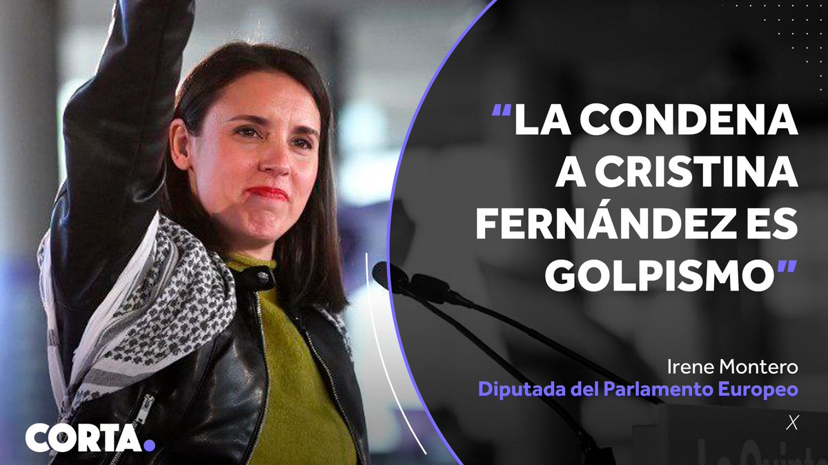 Corta 🏆 (@somoscorta) on Twitter photo La eurodiputada española Irene Montero, de Podemos, calificó el fallo de la Corte contra Cristina Kirchner como una "guerra sucia judicial y mediática" y remarcó: "La quieren presa y fuera de la política. A las fuerzas democráticas del mundo nos deben encontrar a su lado". La eurodiputada española Irene Montero, de Podemos, calificó el fallo de la Corte contra Cristina Kirchner como una "guerra sucia judicial y mediática" y remarcó: "La quieren presa y fuera de la política. A las fuerzas democráticas del mundo nos deben encontrar a su lado".