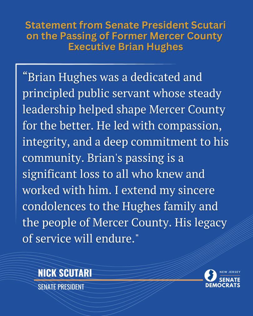 Brian Hughes was a dedicated and principled public servant whose steady leadership helped shape Mercer County for the better. 

Brian's passing is a significant loss to all who knew and worked with him. I extend my sincere condolences.

His legacy of service will endure.