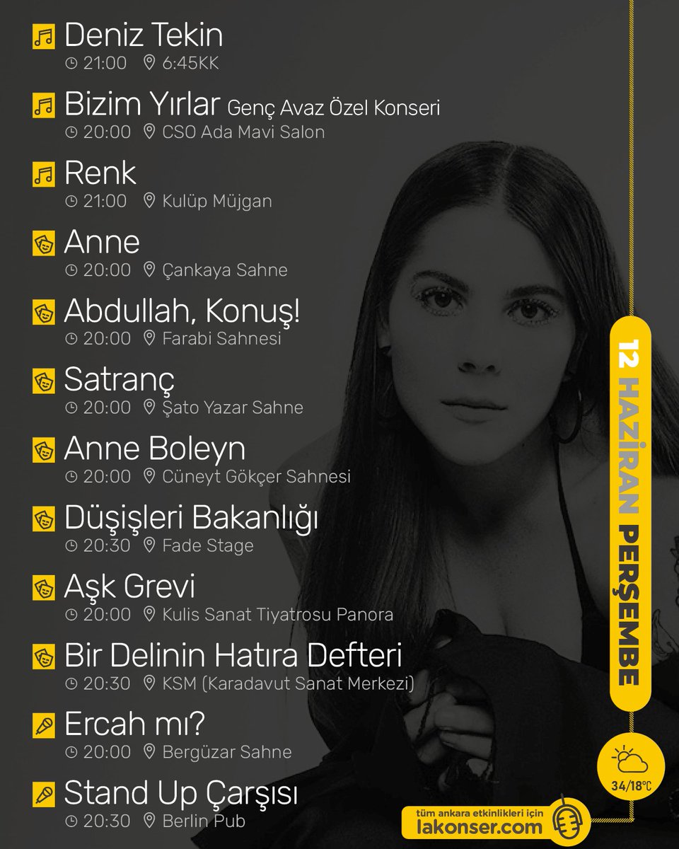 12 HAZİRAN #PERŞEMBE Ankara etkinliklerinden öne çıkanlar 🎙️ Duymasını istediğin arkadaşına yollamayı unutma! Tüm etkinlikler için lakonser.com

Olası değişiklikler için etkinlik günü ilgili mekanın sosyal medya hesaplarını kontrol edebilirsiniz.