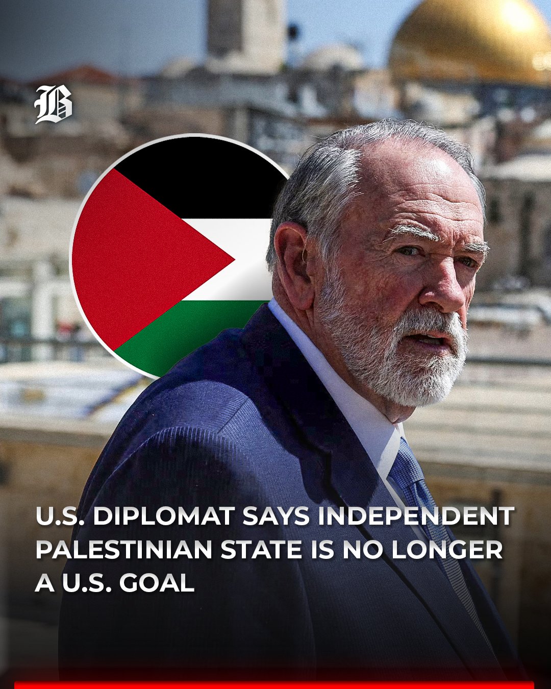 Barlaman Today on X: "In a recent interview with Bloomberg, U.S. Ambassador Mike  Huckabee stated, “I don't think” an independent Palestinian state remains a  goal of U.S. policy. #MikeHuckabee #USA #Israel #Palestine