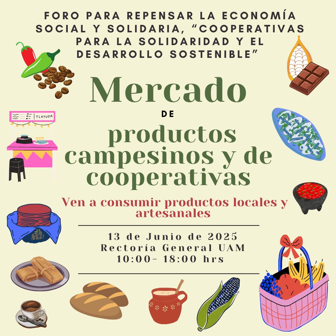 🥳Con mucha emoción les invitamos al Mercado de productos campesinos y de cooperativas que se llevará a cabo en el marco del Cuarto Foro para Repensar la Economía Social y Solidaria que realiza la UAM.🌱🌿🎉

🗓️ Viernes 13 de junio 

🕛10:00 a 18:00

📍 Rectoría General UAM.