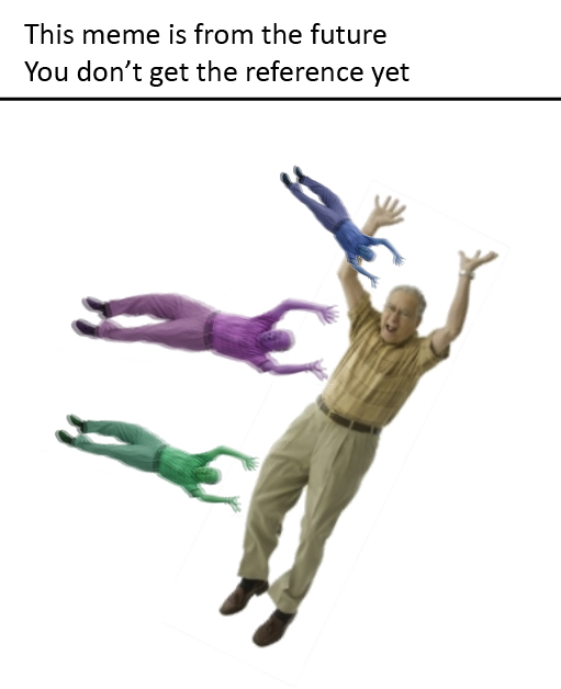 Ancient meme from a long time ago