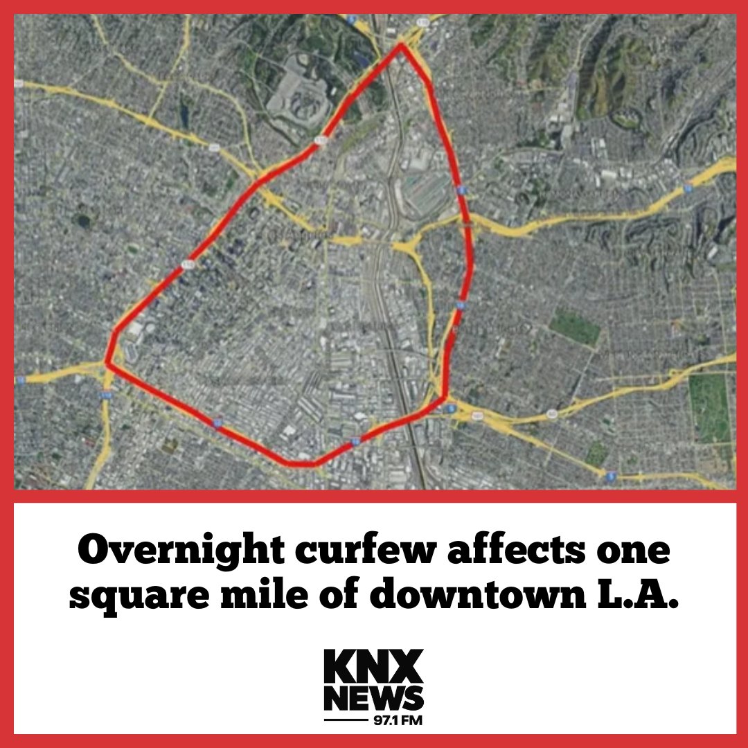 An 8 p.m. to 6 p.m. curfew will encompass the area of downtown L.A. bound by the 5 Freeway, the 110 Freeway, and the 10 Freeway, ending where the 5 and 110 merge.