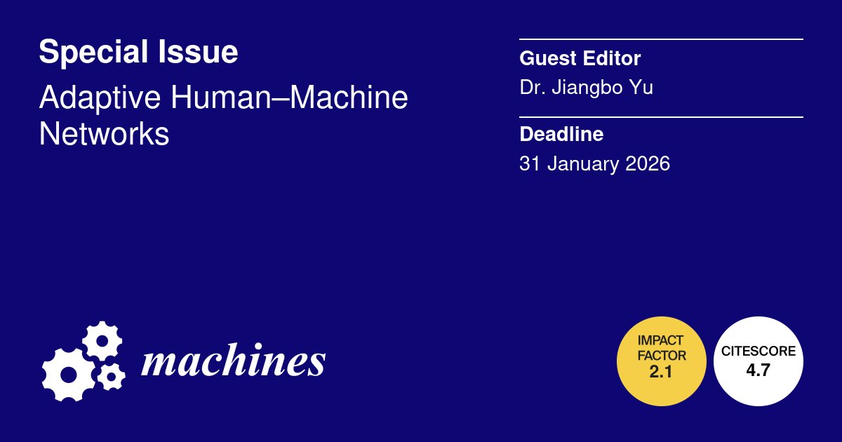 Machines_MDPI's tweet image. #callforpapers
🔓New Special Issue "Adaptive Human–Machine Networks", edited by Dr. Jiangbo Yu from McGill University.
👉Welcome your submission: mdpi.com/journal/machin…
Submission Deadline: 31 January 2026
#machinelearning
#adaptivesystems
#humanmachinecollaboration