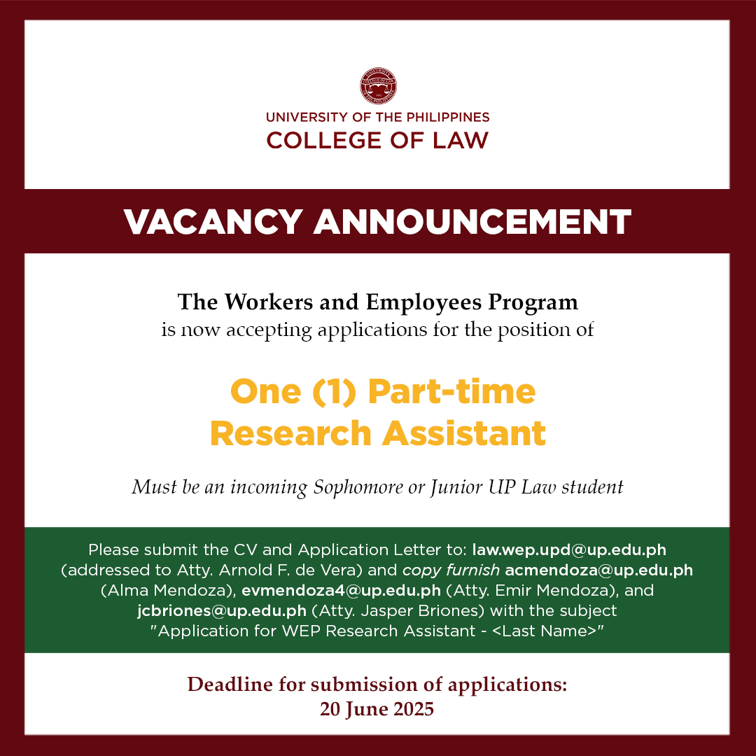 The Workers and Employees Program (WEP) is accepting applications for the position of one (1) part-time Research Assistant. Must be an incoming Sophomore or Junior UP Law student.

#UPCollegeofLaw #UPLawStudents #UPLawWEP #UPLaw