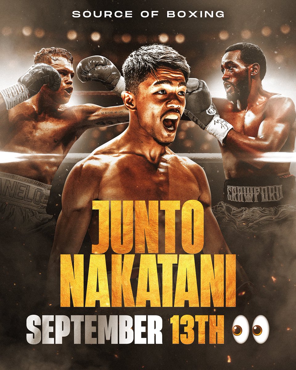 Source of Boxing (@sourceofboxing) on Twitter photo 🚨Turki Alalshikh has stated he is looking to have Junto Nakatani on the September 13th Canelo vs Crawford card 👀 🚨Turki Alalshikh has stated he is looking to have Junto Nakatani on the September 13th Canelo vs Crawford card 👀