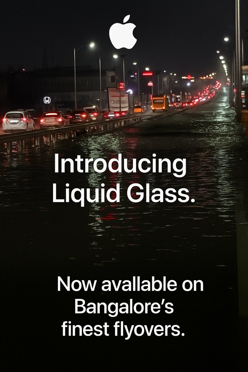 Introducing Liquid Glass. Now available on Bangalore's finest flyovers.