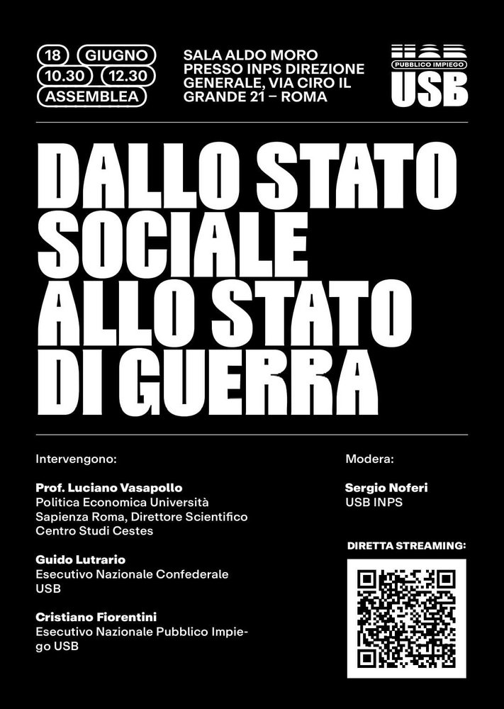 Dallo stato sociale allo stato di guerra: 18  giugno assemblea USB PI alla Direzione Generale Inps, verso lo sciopero  generale del 20 e la manifestazione nazionale del 21

usb.it/leggi-notizia/…
