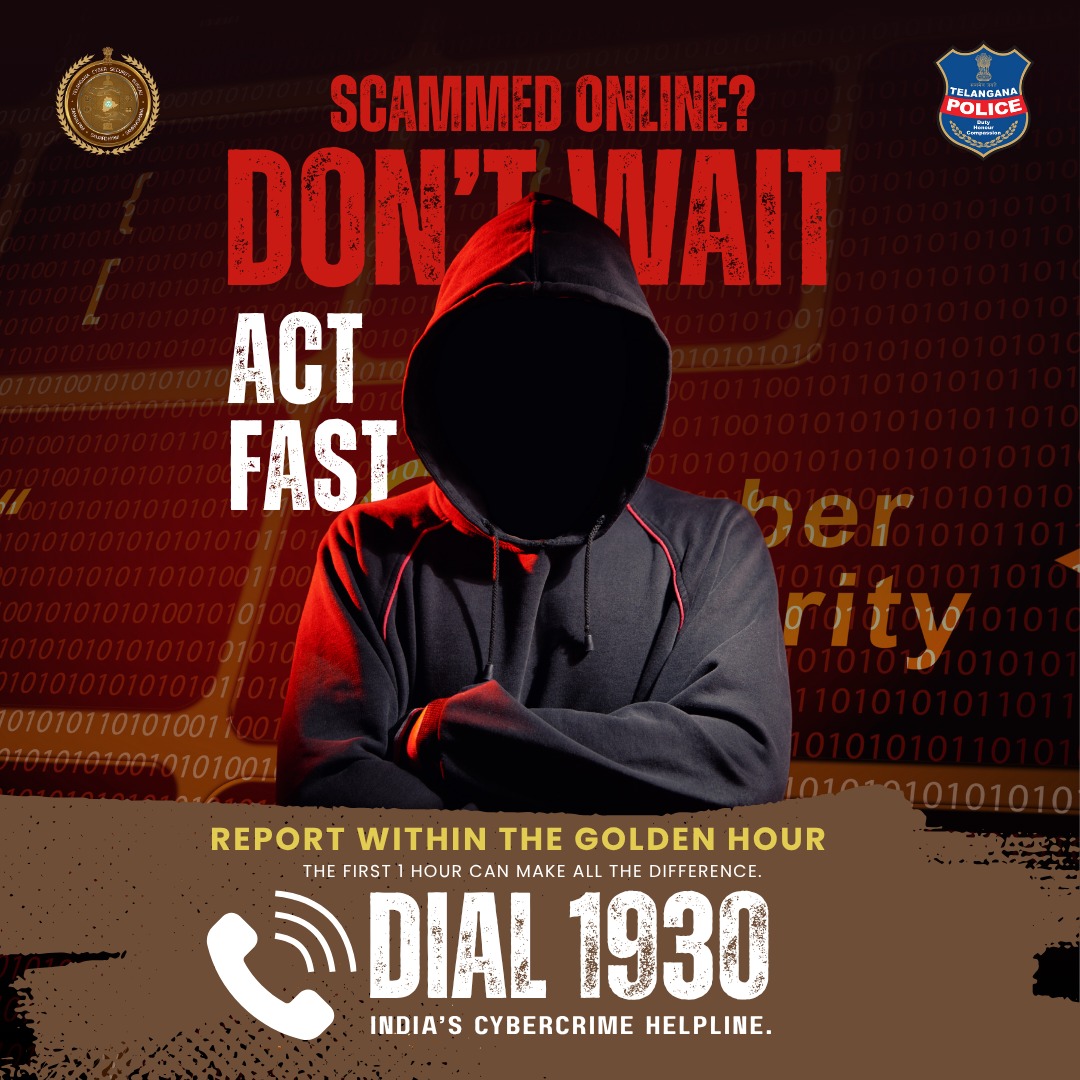 Cyber fraud can happen to anyone. What truly matters is how quickly you respond. Dial 1930 - India’s Cybercrime Helpline - within the Golden Hour (first 1 hour) to report financial fraud. Your swift action can make all the difference in recovery. 

#police  #becybersafe