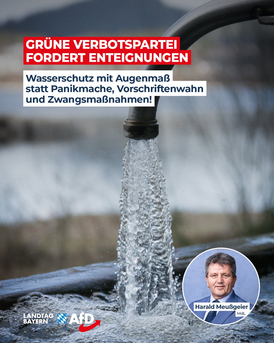 Harald Meußgeier: Grüne Verbotspartei fordert Enteignungen – Wasserschutz mit Augenmaß statt Panikmache, Vorschriftenwahn und Zwangsmaßnahmen!

Die Fraktion der #Grünen im Bayerischen Landtag hat einen Gesetzentwurf zur Änderung des Bayerischen Wassergesetzes eingebracht.