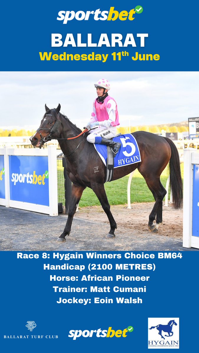 Sportsbet-Ballarat (@ballturfclub) on Twitter photo Race 8: Hygain Winners Choice BM64 Handicap
(2100 METRES)
Horse: African Pioneer
Trainer: <a href="/CumaniRacing/">Cumani Racing</a>
Jockey: Eoin Walsh Race 8: Hygain Winners Choice BM64 Handicap
(2100 METRES)
Horse: African Pioneer
Trainer: <a href="/CumaniRacing/">Cumani Racing</a>
Jockey: Eoin Walsh