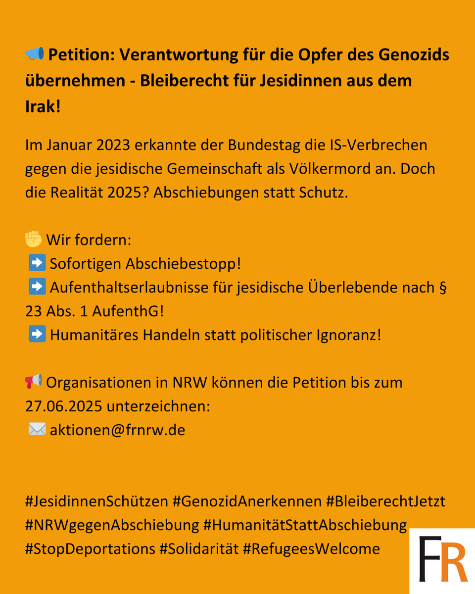 Fluechtlingsrat NRW (@frnrw) on Twitter photo 🟣 Bleiberecht für Jesidinnen aus dem Irak – Verantwortung übernehmen!
📢 Organisationen in NRW können die Petition bis zum 27.06.2025 unterzeichnen:
✉️ aktionen@frnrw.de
#jesidinnen #genozidanerkennen #bleiberecht #stopdeportations #solidarität #refugeeswelcome #jesiden 🟣 Bleiberecht für Jesidinnen aus dem Irak – Verantwortung übernehmen!
📢 Organisationen in NRW können die Petition bis zum 27.06.2025 unterzeichnen:
✉️ aktionen@frnrw.de
#jesidinnen #genozidanerkennen #bleiberecht #stopdeportations #solidarität #refugeeswelcome #jesiden