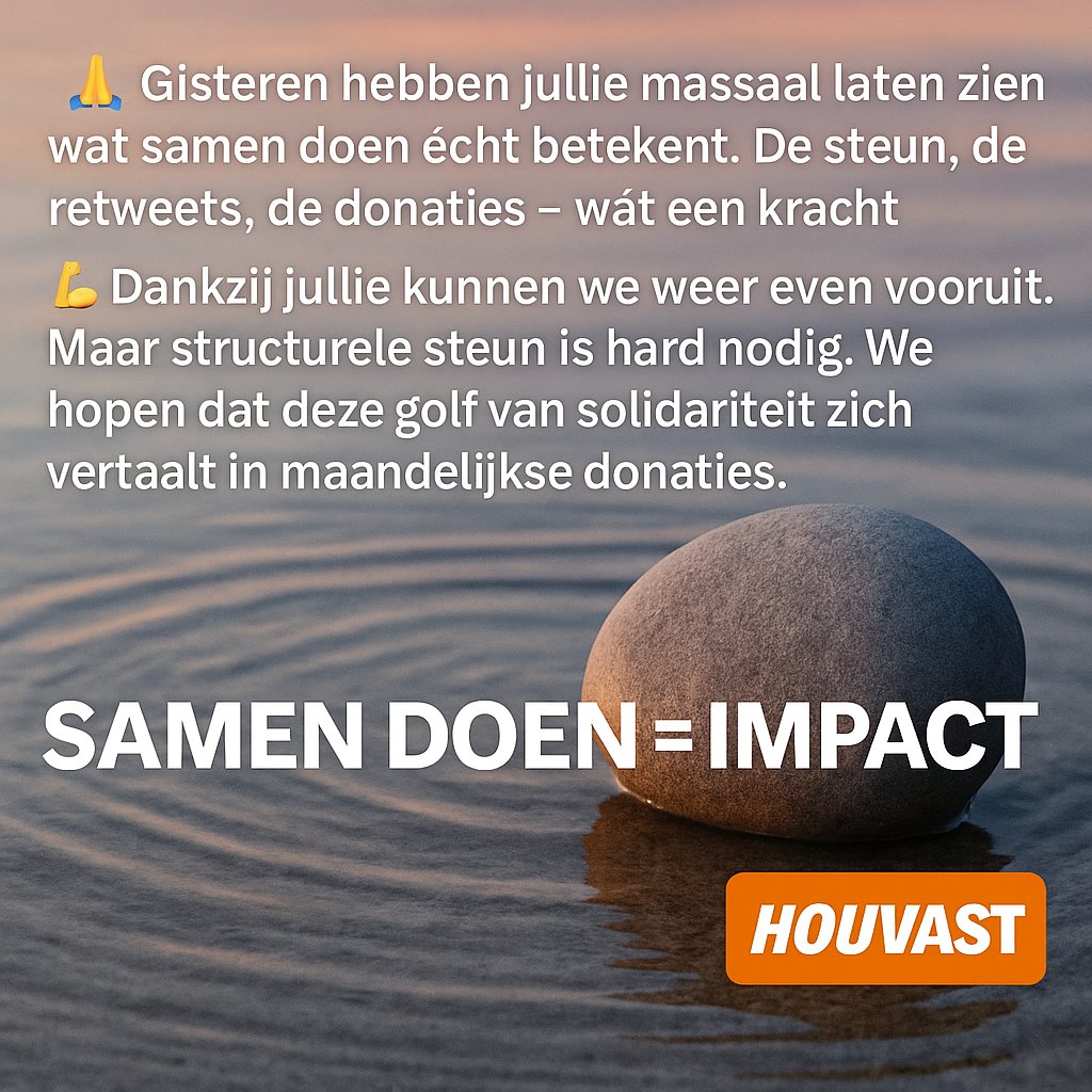 🙏 Dankbaar voor alle steun gisteren 😊

Zóveel gedeeld, gedoneerd, geretweet. 
Dat is de kracht van een netwerk. 💪
We hopen dat deze golf zich vertaalt in structurele steun Delen, liken, retweeten. 
Plaats bijvoorbeeld een tweet van ons op 10 vrienden in jouw bubbel. Zo leren