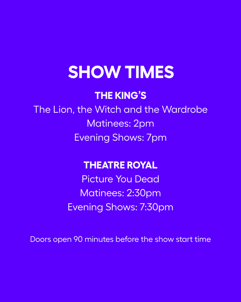 Please note the start times The Lion, the Witch and the Wardrobe at The King's and Picture You Dead at the Theatre Royal this week.

We look forward to seeing you there!