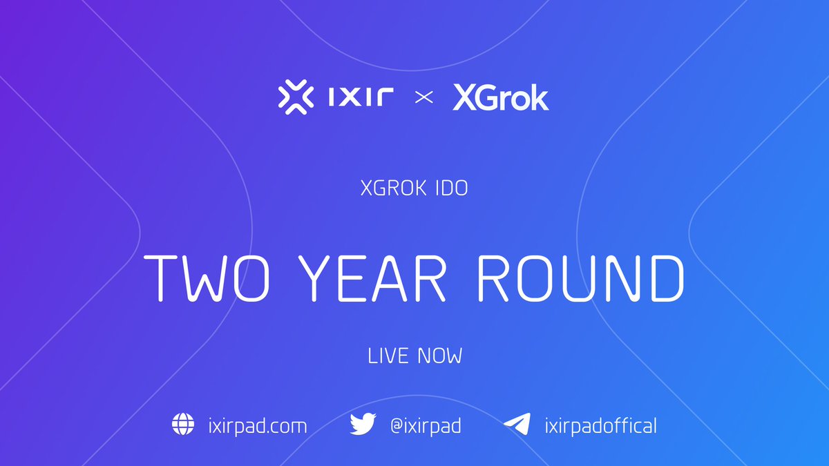 🔥  <a href="/TheXGrok/">X Grok</a>  TWO YEAR ROUND IS LIVE NOW 🔥

👉 Buy on IxirPad: ixirpad.com/launchpad

📍Time Details
⏰Time: 
11 June 09:00 UTC 
11 June  21:00 UTC

IDO Detail: t.me/ixirpadoffical