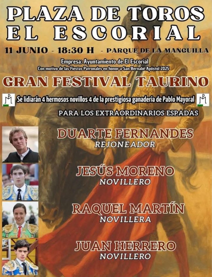 El Escorial (Madrid) hoy Feria  de San Bernabé festival con reses de <a href="/TorosdePMayoral/">Toros Pablo Mayoral</a> para el rejoneador <a href="/DuarteFernands/">Duarte Fernandes</a> y los novilleros <a href="/Jesus_Moreno_3/">Jesus Moreno</a>, <a href="/RaquelMartinCom/">Raquel Martín</a> y <a href="/juanherrero27/">juanherrero</a> <a href="/portaltaurino/">Portal Taurino</a>