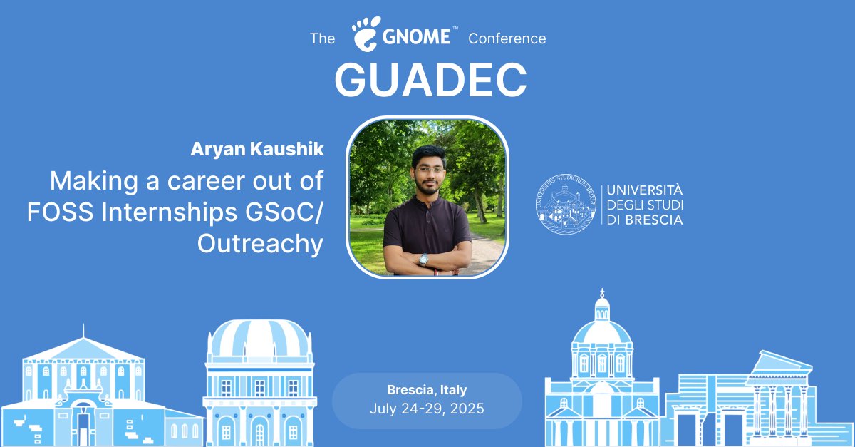 🎓 "Making a career out of FOSS Internships (GSoC/Outreachy)"
with Aryan Kaushik at #GUADEC2025
📅 24 July 🕒 12:05 CEST 📍 Brescia
💼 FOSS can lead to real careers. Aryan explains how GSoC &amp; Outreachy changed lives—and why you should get involved too.

🔗 events.gnome.org/event/259/cont…