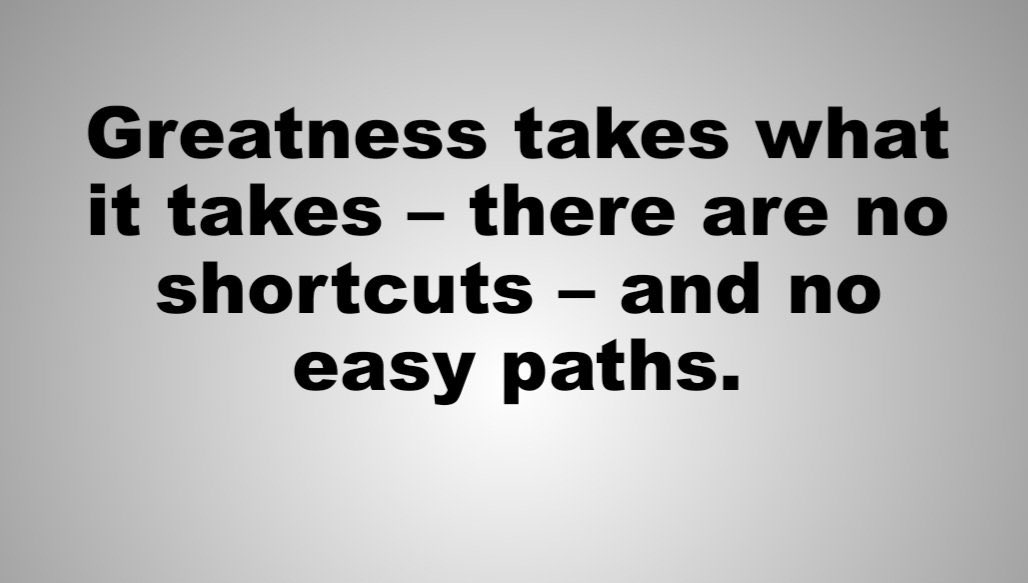 Retired Coach’s Wednesday’s Wisdom..
Nothing good is ever handed to you. It takes a mindset and hard work!
