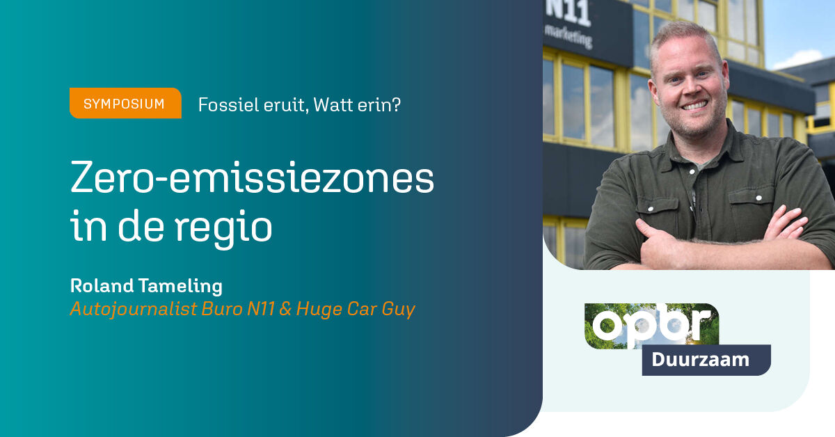 Hoe zit het nu met die zero-emissiezones? Tijdens het symposium ‘Fossiel eruit, Watt erin?’ beantwoordt autojournalist bij Buro N11 en Huge Car Guy Roland Tameling al jouw vragen over duurzame mobiliteit. 

Meer informatie en aanmelden: opbr.nl/symposium