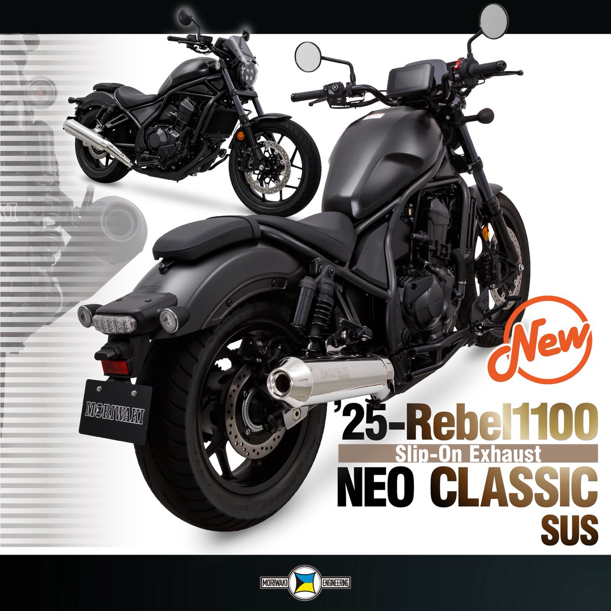 定評の「Rebel1100 NEO CLASSIC Slip-On」が、2025年モデルのRebel1100 MT/DCT、Rebel1100 S Edition MT/DCT（8BL-SC87）にも適合拡大しました。BLACK、BP-χ、SUSの３種カラー展開。
 ※Rebel1100T車両には装着できません。
#moriwaki
#honda
#rebel1100