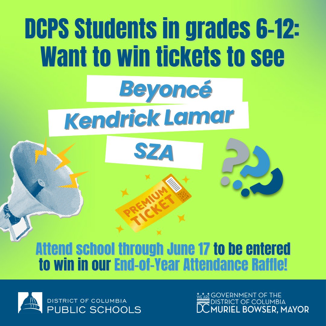 📣DCPS Students in grades 6-12📣 

Attend school through June 17 for a chance to win tickets🎟️ to see Beyoncé or Kendrick Lamar and SZA! Let's finish the school year strong, DCPS!💪🏾