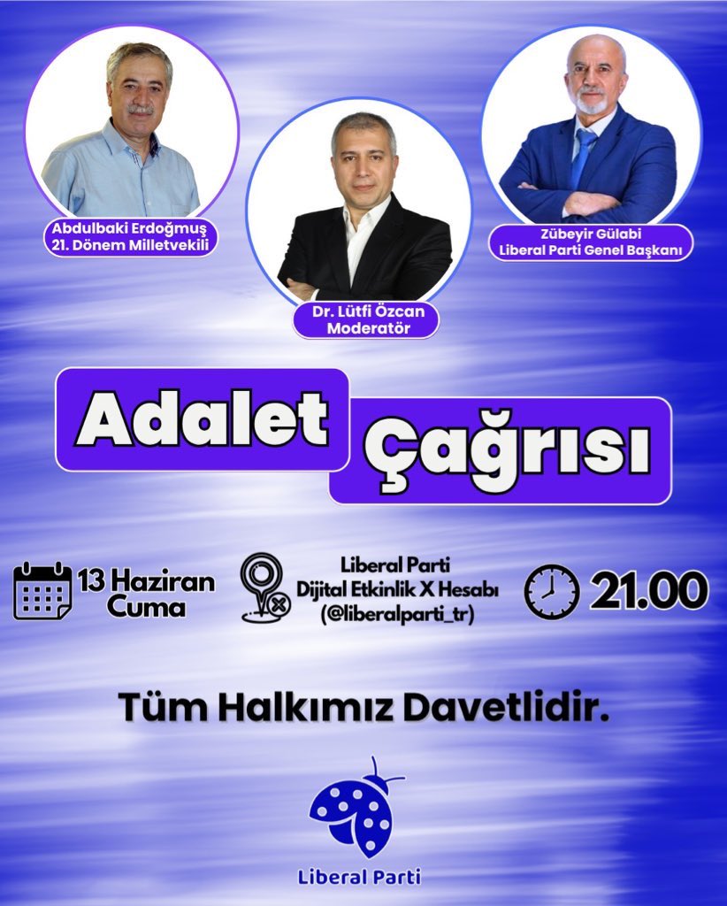 Liberal Parti (@liberalparti_tr) on Twitter photo “Adalet Çağrısı” konulu X Space Odası Programına Tüm Halkımız Davetlidir.
Konuklar:
21. Dönem Milletvekili
Sn. Abdulbaki Erdoğmuş <a href="/ab_erdogmus/">ABDULBAKİ ERDOĞMUŞ</a>
Genel Başkanımız Sn. Zübeyir Gülabi
<a href="/ZGulabi/">Zübeyir Gülabi</a>
Moderatör: Sakarya İl Başkanımız
Sn. Dr. Lütfi Özcan <a href="/lozcaner/">Lütfi ÖZCAN</a>
🗓️13 Haziran Cuma | “Adalet Çağrısı” konulu X Space Odası Programına Tüm Halkımız Davetlidir.
Konuklar:
21. Dönem Milletvekili
Sn. Abdulbaki Erdoğmuş <a href="/ab_erdogmus/">ABDULBAKİ ERDOĞMUŞ</a>
Genel Başkanımız Sn. Zübeyir Gülabi
<a href="/ZGulabi/">Zübeyir Gülabi</a>
Moderatör: Sakarya İl Başkanımız
Sn. Dr. Lütfi Özcan <a href="/lozcaner/">Lütfi ÖZCAN</a>
🗓️13 Haziran Cuma |
