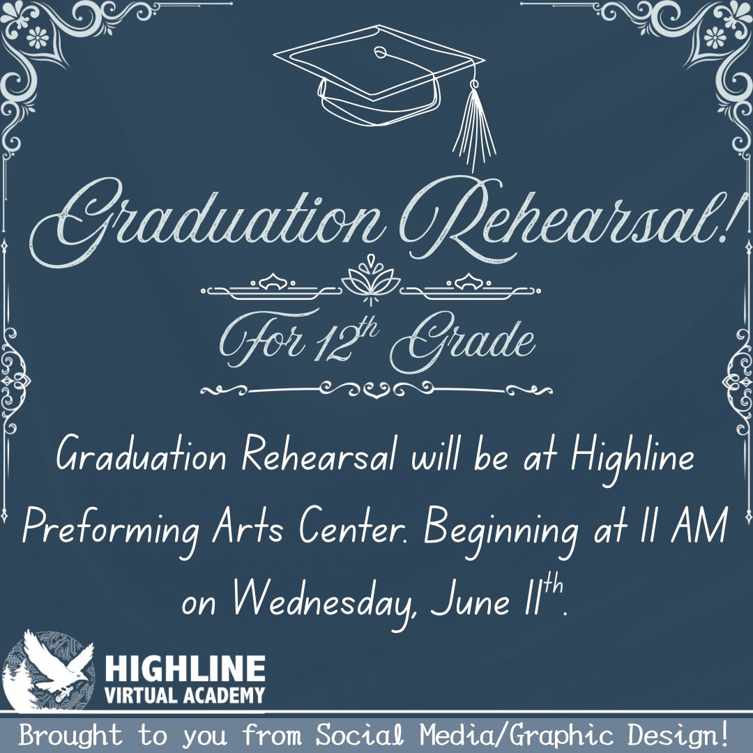 Graduation Practice Details

Location: Highline Performing Arts Center
Time: June 11th from 11:00 --12:00, students should be there at 10:45
How: Students will meet at the PAC. If students plan to wear high heels at graduation they should practice in heels.