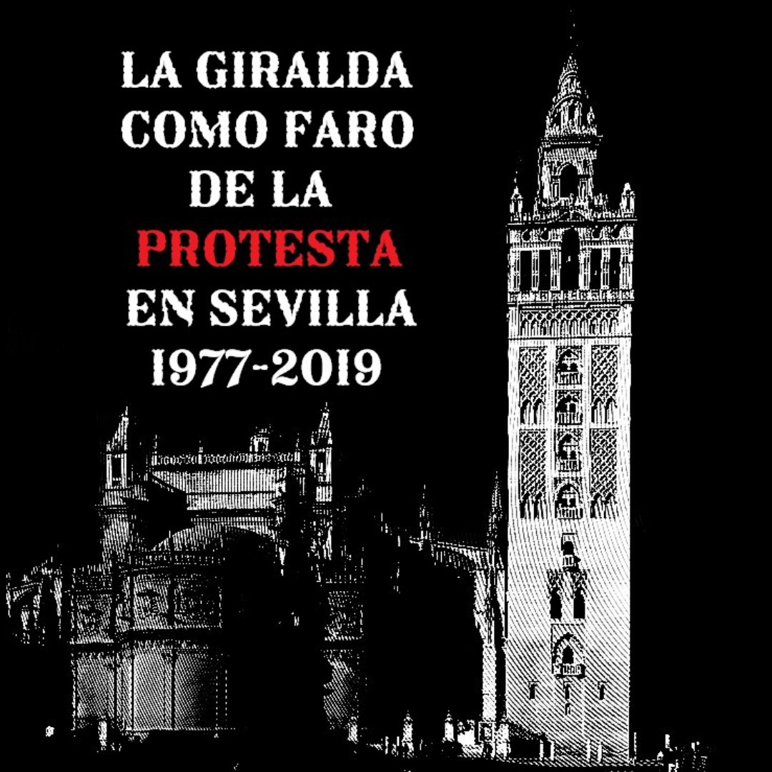 He recopilado todas las veces que se ha usado la Giralda como amplificador de las protestas sociales a lo largo de los últimos 50 años.