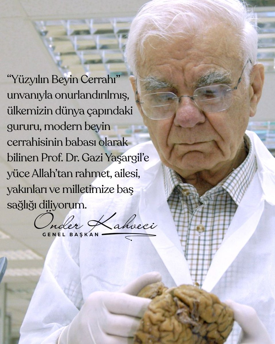 “Yüzyılın Beyin Cerrahı” unvanıyla onurlandırılmış, ülkemizin dünya çapındaki gururu, modern beyin cerrahisinin babası olarak bilinen Prof. Dr. Gazi Yaşargil’e yüce Allah’tan rahmet, ailesi, yakınları ve milletimize baş sağlığı diliyorum.

Önder Kahveci
Genel Başkan