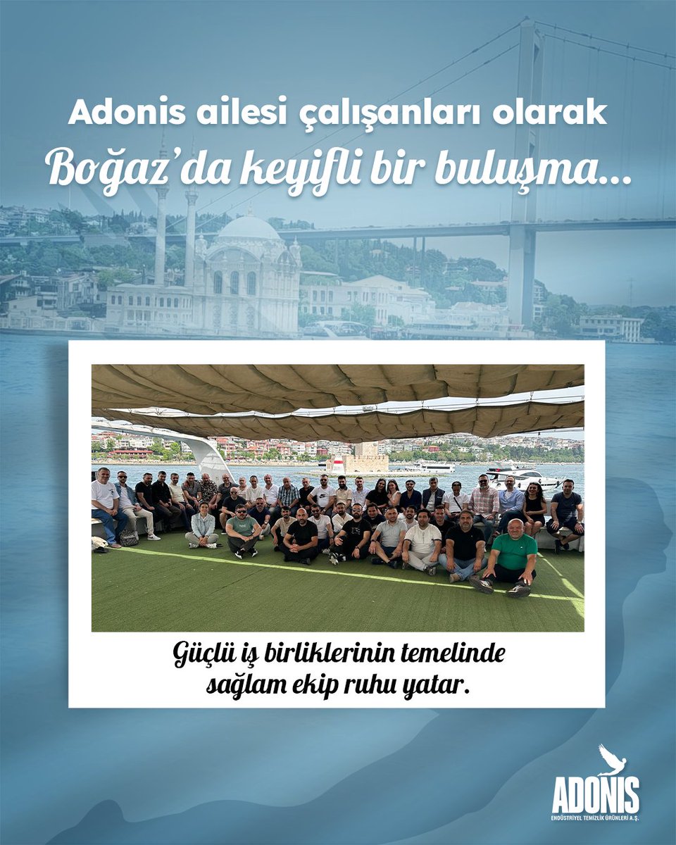 Adonis ailesi olarak Boğaz’ın eşsiz manzarasında bir araya geldik!
Birlikte geçirdiğimiz bu keyifli anlar, güçlü iş birliklerinin ve sağlam ekip ruhunun en güzel yansıması.
👏 Her bir ekip arkadaşımıza bu değerli atmosferi paylaştığı için teşekkür ederiz.

#BoğazTuru #Adonis