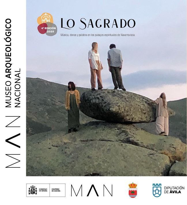 Jue, 26 jun 25_Presentación y Mesa Redonda -junto a autoridades, Jesús Caballero (Castellum S. Coop.) y Raquel Jiménez Pasalodos (UVa)- del IV Festival “LO SAGRADO: Música, danza y palabra en los paisajes espirituales de Navarrevisca (Ávila)” #MAN Madrid, 18h.  
#Etnoarqueología