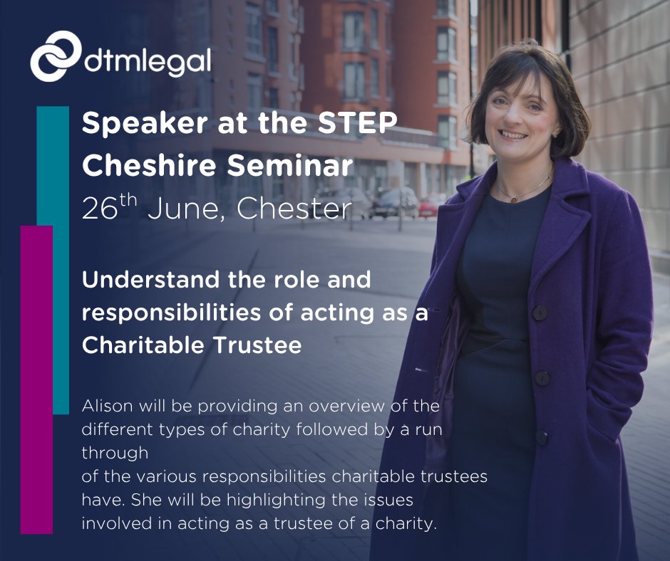 Alison Brennan, Head of Compliance &amp; Service Delivery, Corporate &amp; Commercial at DTM Legal, will be one of the speakers at the STEP Cheshire June Seminar.

This seminar offers invaluable insights into charity trusteeship.

More info &amp; booking details: stepcheshire.org/news/71-step-c…
