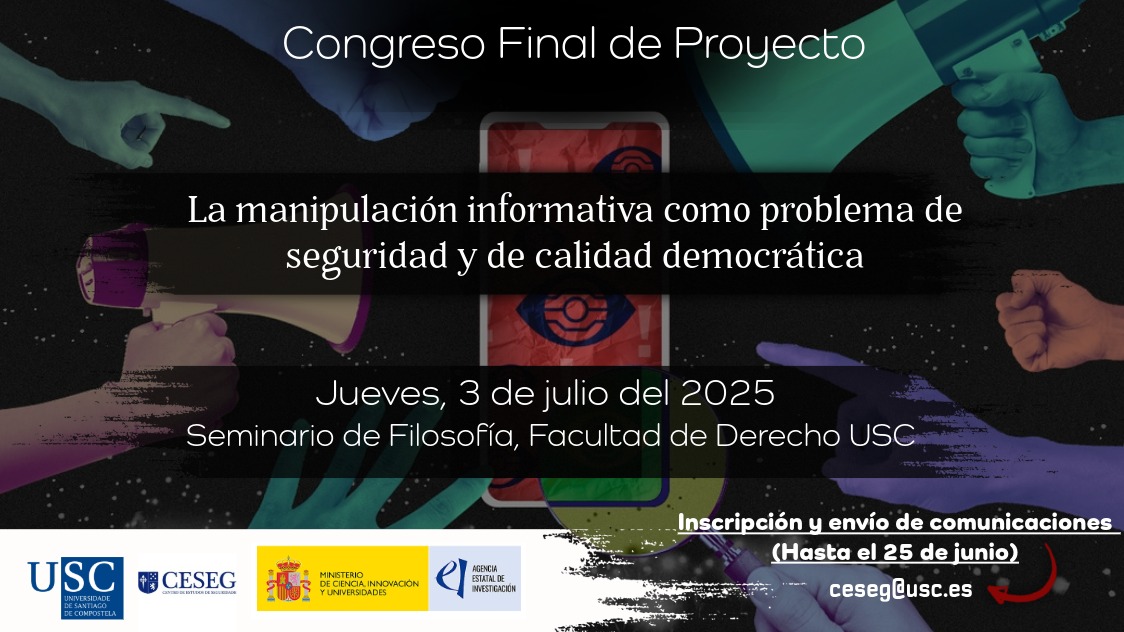 El 03 de julio, en formato híbrido, se celebra el congreso final del proyecto de investigación "La manipulación informativa como problema de seguridad y calidad democrática: descripción, consecuencias y respuestas", liderado por <a href="/cesegusc/">CESEG</a>, y se pueden presentar comunicaciones 👇