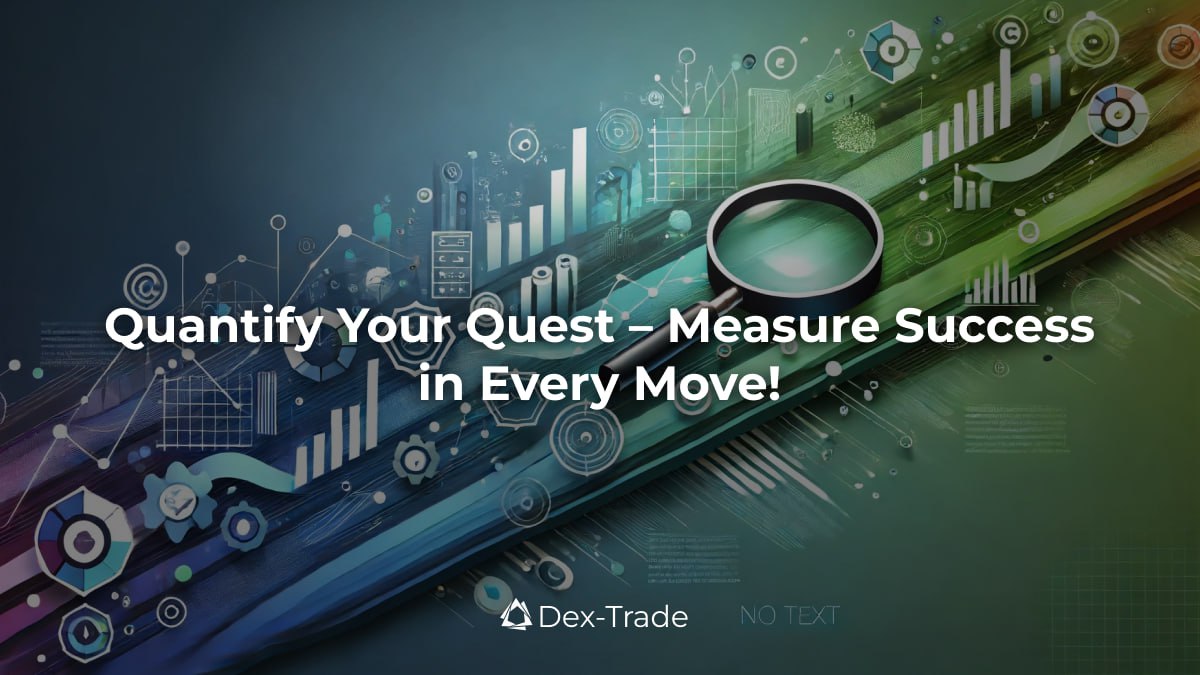 dextrade_'s tweet image. Make every move count and quantify your quest for success with Dex-Trade. Measure your success at dex-trade.com 📏 #QuantifyQuest #MeasureSuccess