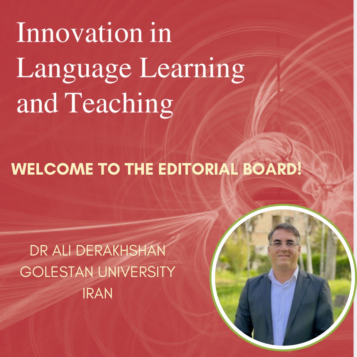 Welcome Dr Ali Derakhshan to the Editorial Board!

Dr Ali Derakhshan is Professor of Applied Linguistics at the Department of English Language and Literature, Faculty of Humanities and Social Sciences, Golestan University, Gorgan, Iran.