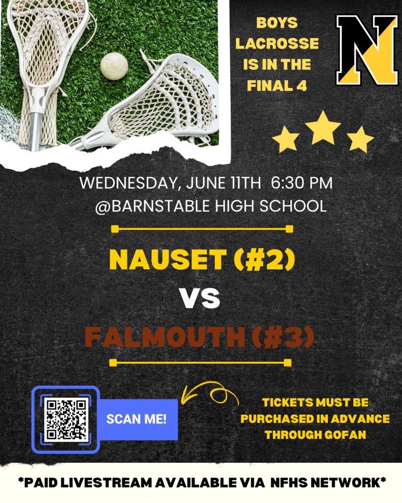 Boys Lacrosse is playing in the Final Four against Falmouth today at 6:30 p.m. at Barnstable High School.